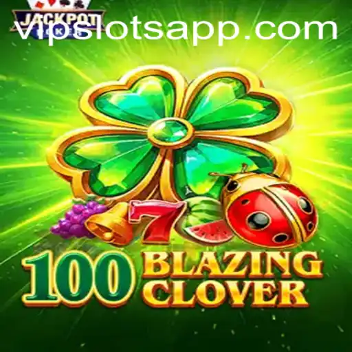 A Deep Dive into the Thrilling World of 100BlazingClover and VipSlots